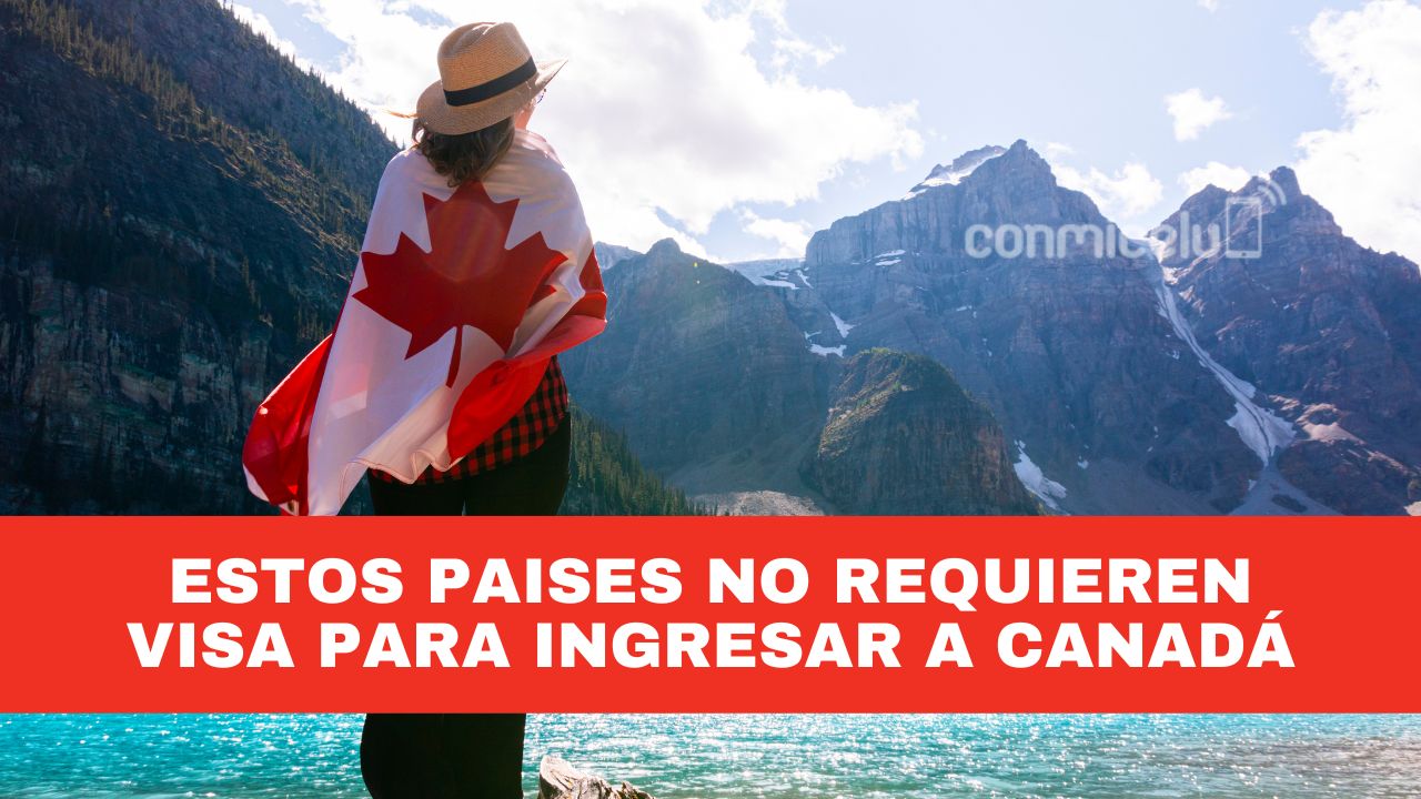 Ingresar a Canadá sin Visa Lista de países latinoamericanos